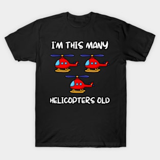 I'm This Many Helicopters Old 3rd Birthday 3 Years Old Bday T-Shirt